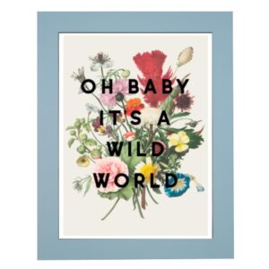 white based gallery wall art print with a bunch of vintage style flowers and bold black text that has the cat stevens lyrics oh baby it's a wild world
