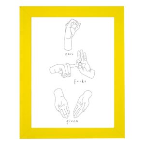 sign languague art print with hands signing zero fucks with text translation on a white background in a yellow frame